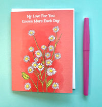 My Love For You Grows More Each Day Feverfew Flowers - Love/Anniversary Greeting Card