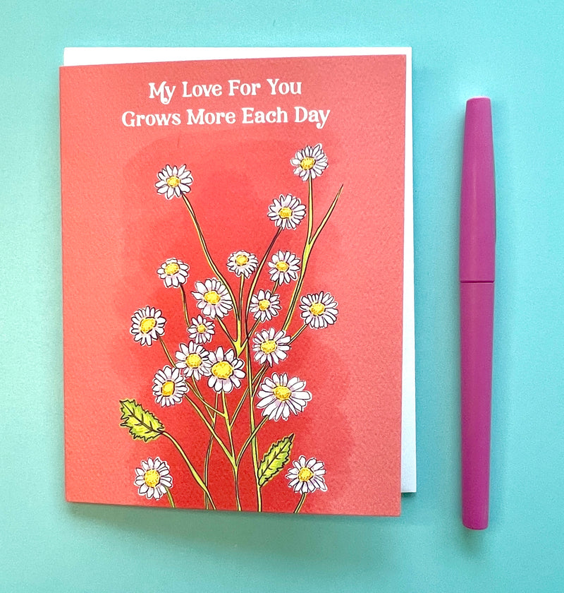 My Love For You Grows More Each Day Feverfew Flowers - Love/Anniversary Greeting Card