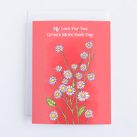 My Love For You Grows More Each Day Feverfew Flowers - Love/Anniversary Greeting Card