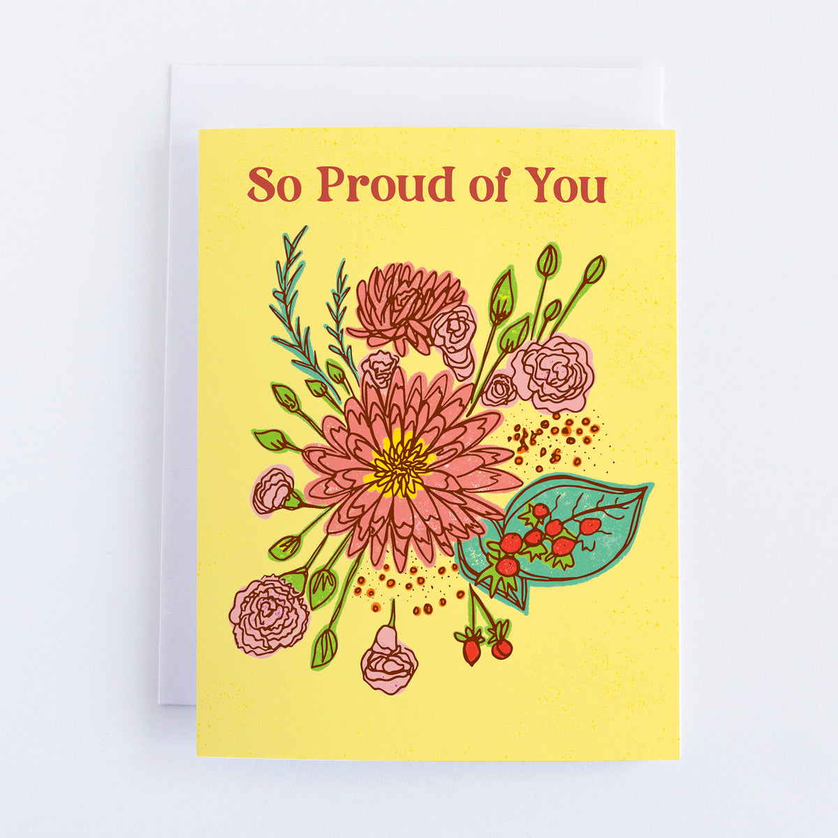 So Proud of You Flower Bouquet - Congratulations/Everyday/Graduation Greeting Card